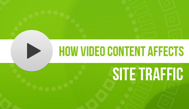 How Video Content Affects Site Traffic