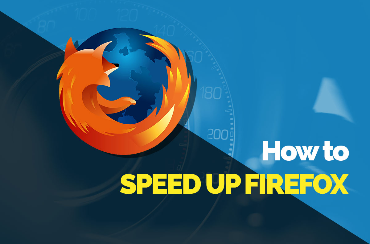 How to Speed Up Firefox